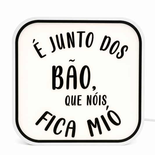 Luminária LED Decorativa “É Junto dos Bão”