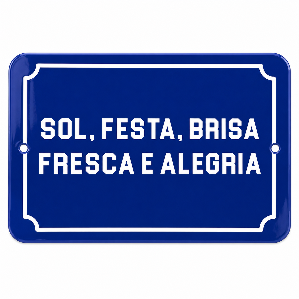 Placa Metal Decorativa “Sol, Festa, Brisa Fresca e Alegria”